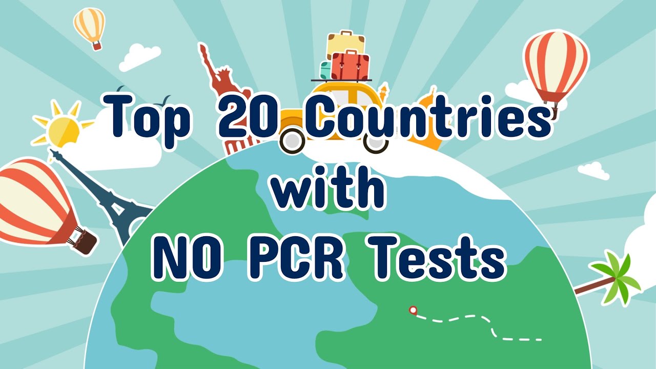 You are currently viewing Top 20 Countries Open for Tourism | No PCR or Quarantine | Feb 2022