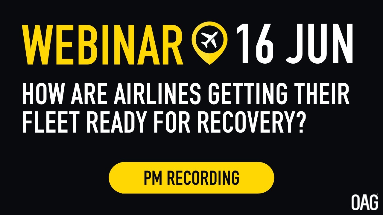 Read more about the article OAG Webinar | Grounded  – How are airlines getting their fleet ready for recovery? PM Session