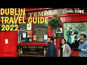 Read more about the article DUBLIN TRAVEL GUIDE 2022 – BEST PLACES TO VISIT IN DUBLIN IRELAND IN 2022