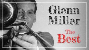 Read more about the article The Best Of Glenn Miller & His Orchestra | Moonlight Serenade