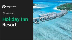 Read more about the article Holiday Inn Resort Maldives | A Complete Tour | Pickyourtrail