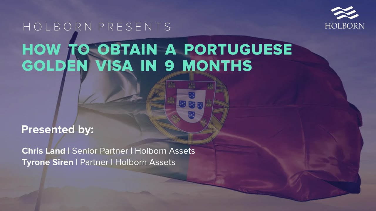You are currently viewing HOLBORN WEBINAR – HOW TO OBTAIN A PORTUGUESE GOLDEN VISA IN 9 MONTHS