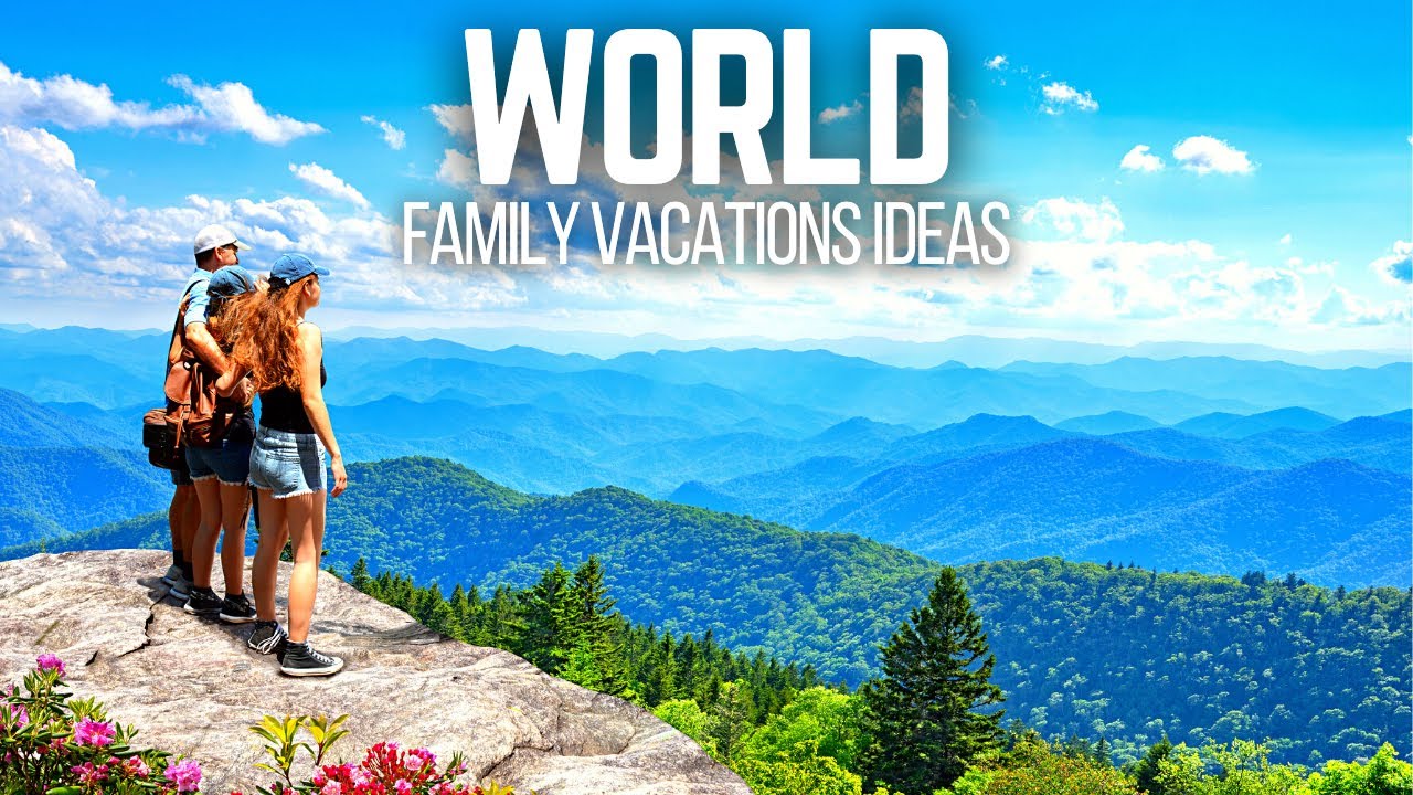 Read more about the article 15 Best Family Travel Destinations in the World for 2022