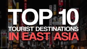 Read more about the article 10 Best Tourist Destinations in East Asia in 2022