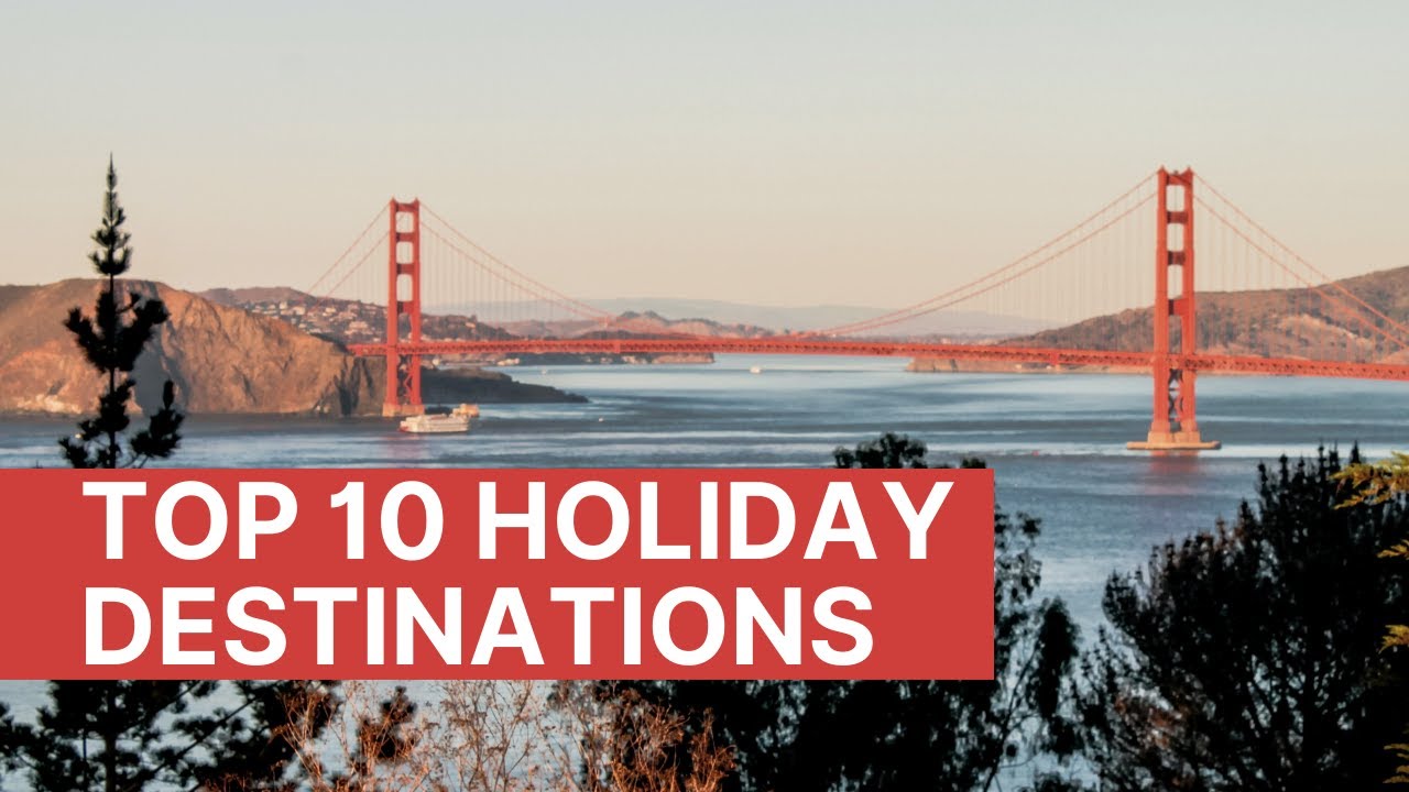 Read more about the article TOP 10 HOLIDAY DESTINATIONS IN THE WORLD