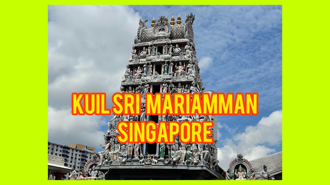 You are currently viewing SINGAPORE TRAVEL GUIDE ‼️SRI MARIAMMAN TAMPLE ‼️