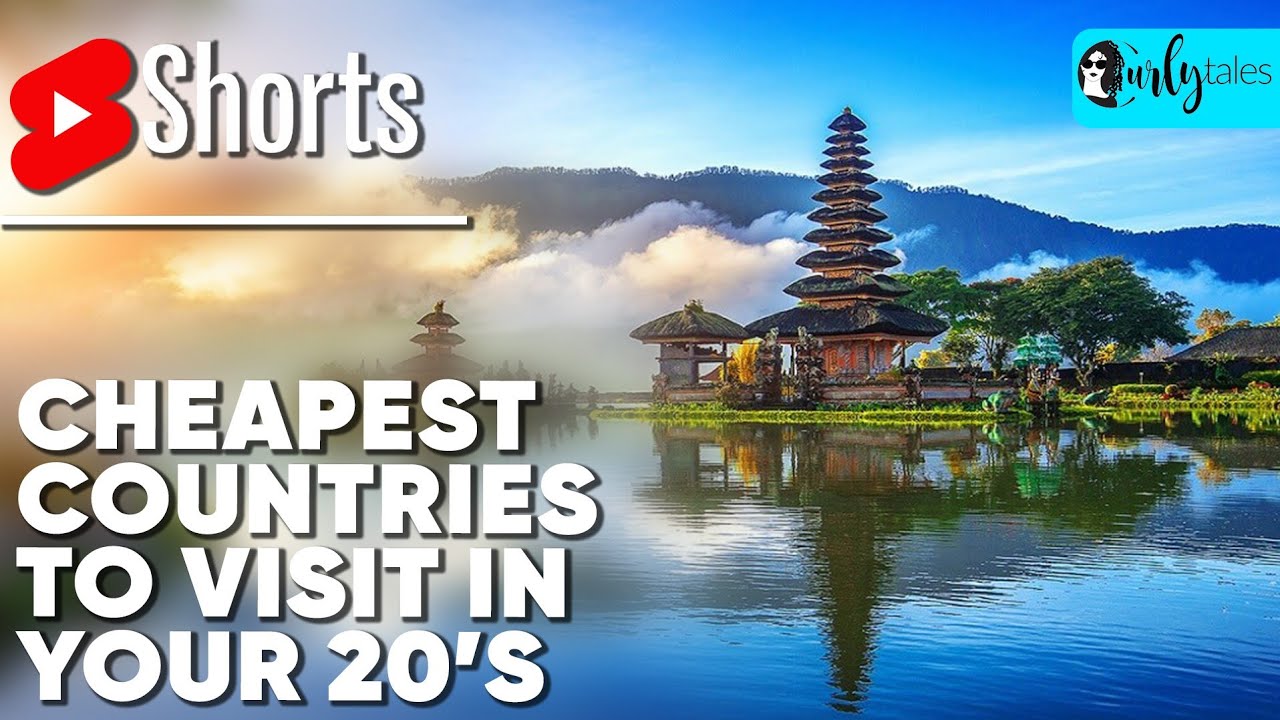 You are currently viewing 7 Cheapest Countries To Visit From India In Your 20's | Curly Tales #Shorts