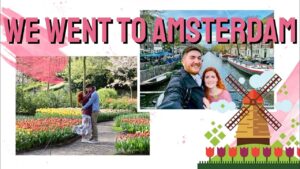 Read more about the article We Went to Amsterdam | TULIP FIELDS IN KEUKENHOF | COVID Travel Guide 2022