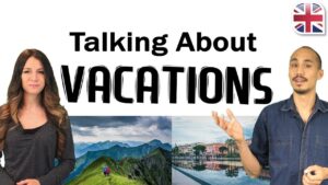 Read more about the article Talking About Your Vacation in English – Spoken English Lesson