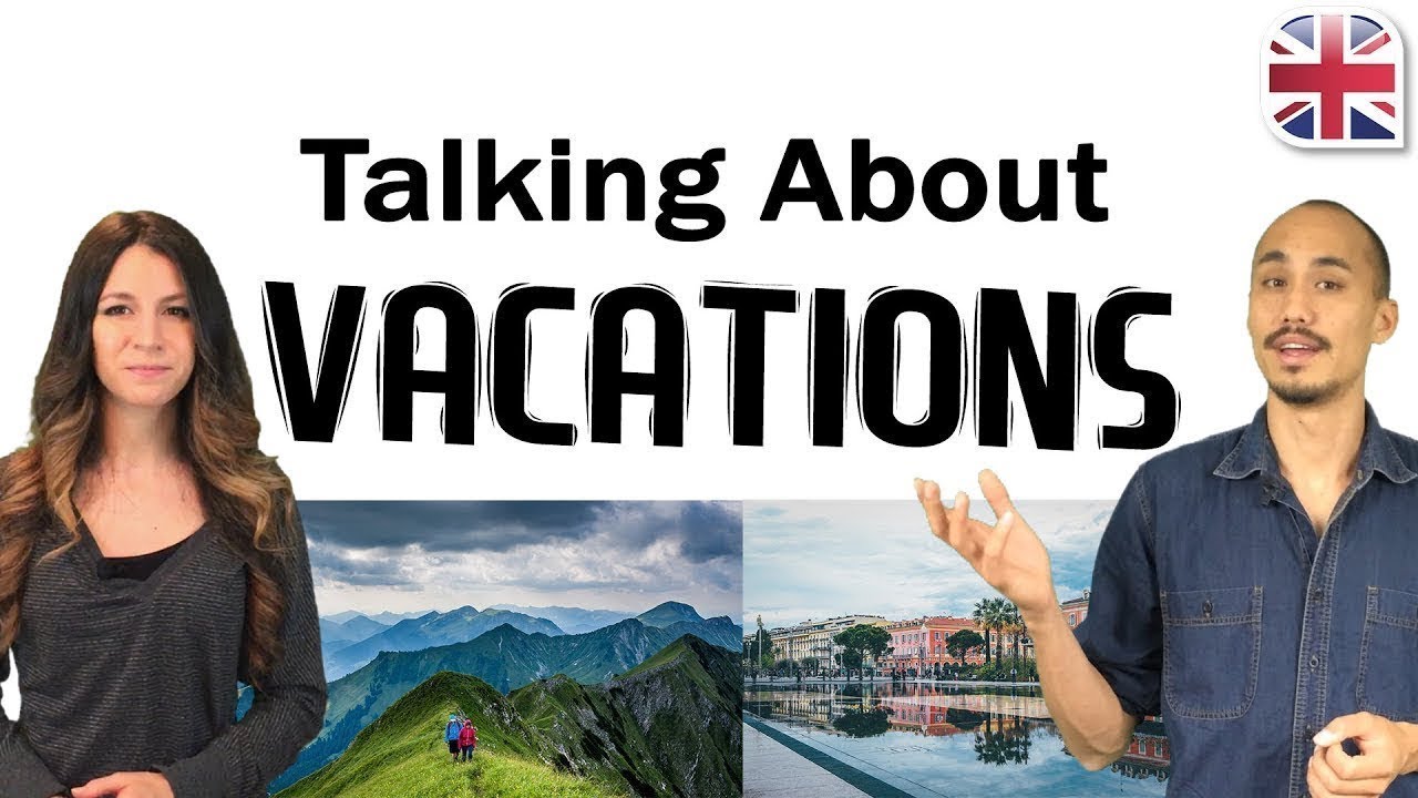 You are currently viewing Talking About Your Vacation in English – Spoken English Lesson