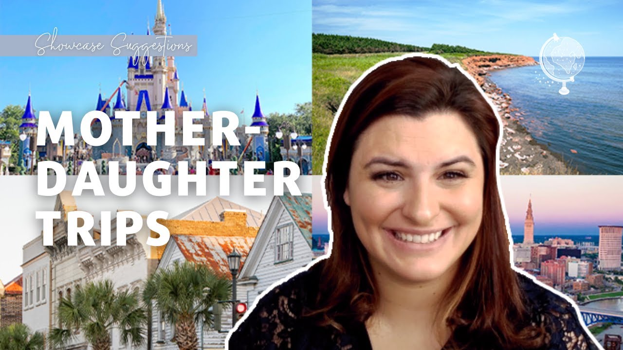 Read more about the article 5 Mother-Daughter Trips You Won't Forget | Best Family Vacation Destinations