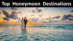 Read more about the article World's Best Honeymoon Destinations | Top 10 most romantic places 2022