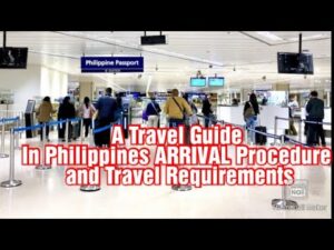 Read more about the article A Travel Guide In Philippines ARRIVAL Procedure and Travel Requirements