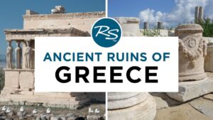 Read more about the article Ancient Ruins of Greece — Rick Steves' Europe Travel Guide