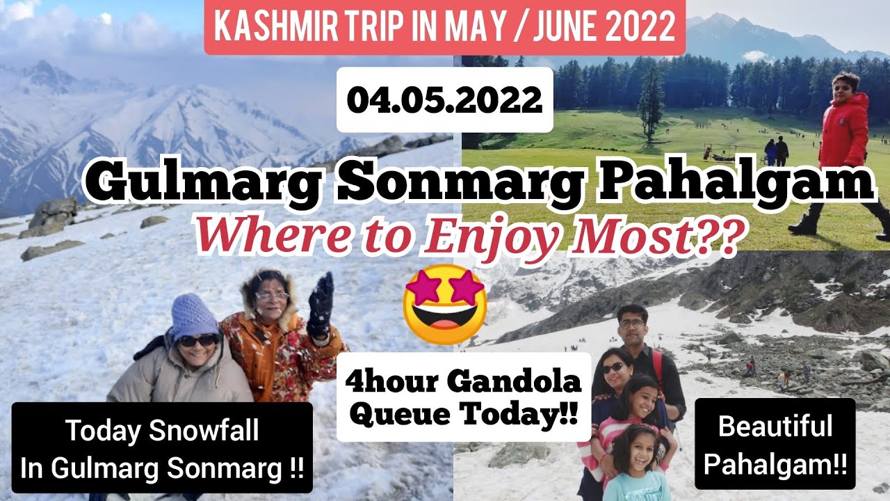 You are currently viewing Kashmir Trip in May June 2022|Gulmarg Pahalgam Sonmarg Snowfall|Kashmir Travel Guide