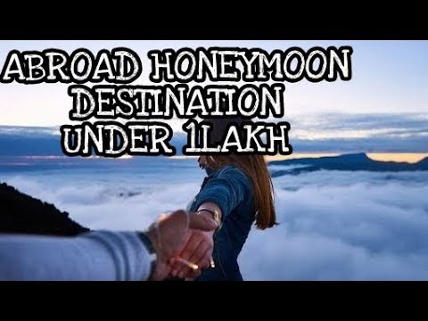 Read more about the article Honeymoon Destinations Abroad Under 1 Lakh