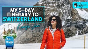 Read more about the article Switzerland Tour | Kamiya Jani's 5-Day Itinerary | Curly Tales