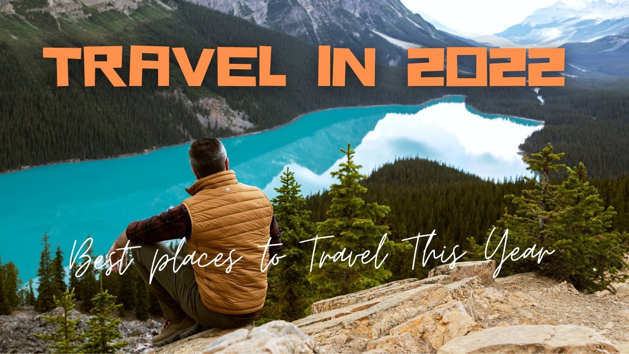 Read more about the article ARE THOSE THE BEST TRAVEL DESTINATIONS FOR 2022?!