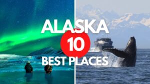 Read more about the article 10 BEST places to visit in Alaska – Alaska Travel Guide 2022