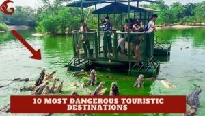 Read more about the article 10 Most Dangerous Touristic Destinations In The World.- Travel video
