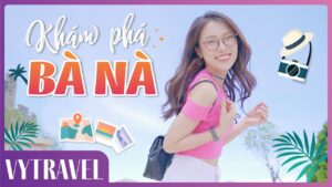 Read more about the article Vlog 1 ngày ở Bà Nà | Đà Nẵng Travel Guide VyTravel