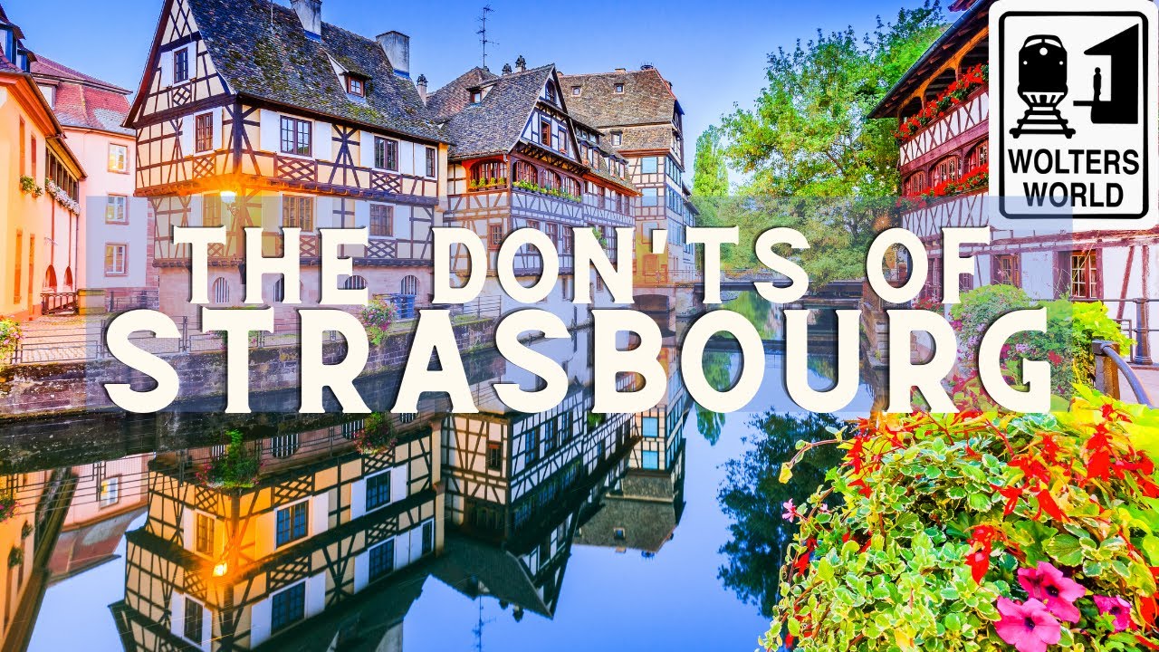 Read more about the article Strasbourg: The Don'ts of Visiting Strasbourg, France