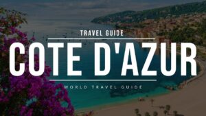 Read more about the article FRENCH RIVIERA Ultimate Travel Guide | All Towns And Attractions | COTE D'AZUR | France