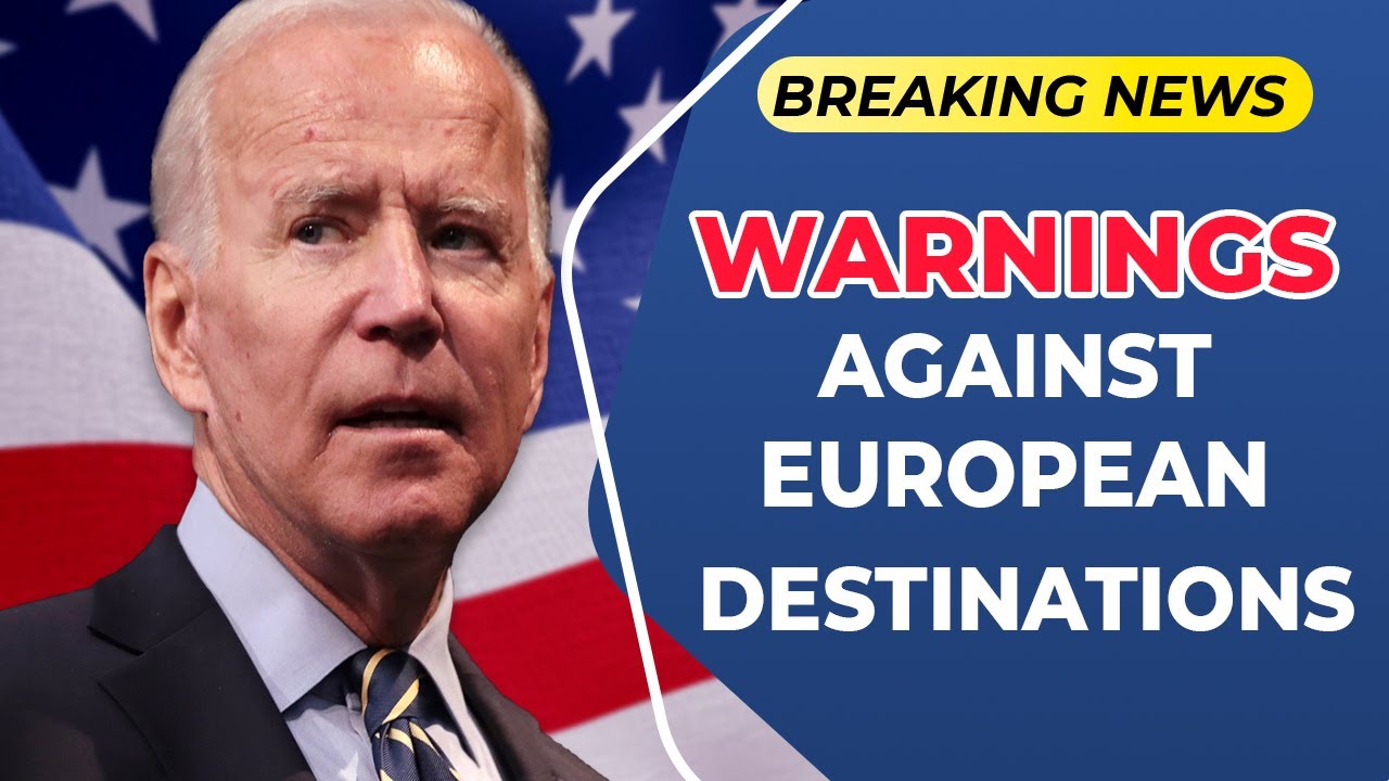 Read more about the article 🔴 LATEST US TRAVEL ADVISORIES TO EUROPEAN DESTINATIONS | USCIS 2021