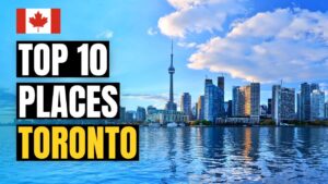 Read more about the article Top 10 Best Places to Visit in Toronto | Canada Travel Guide